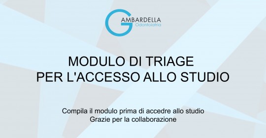 Compila il MODULO TRIAGE prima di recarti allo studio